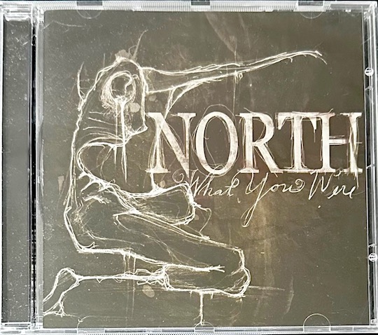 North – What You Were
