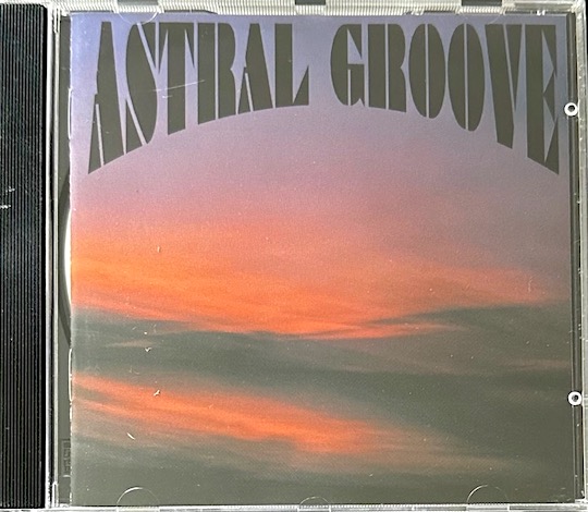 Astral Groove – Astral Groove