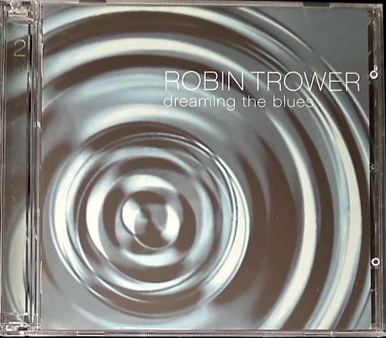 Robin Trower – Dreaming The Blues