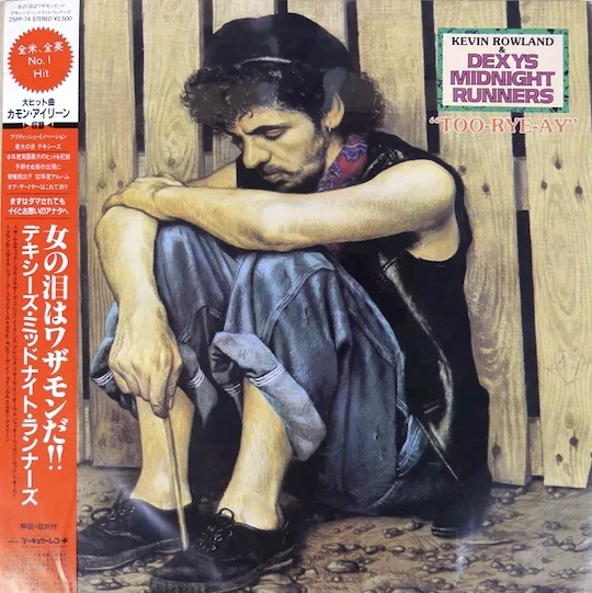 Kevin Rowland and Dexys Midnight Runners – Too-Rye-Ay