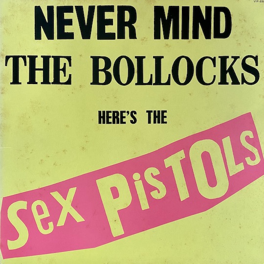 Sex Pistols – Never Mind The Bollocks Here's The Sex Pistols