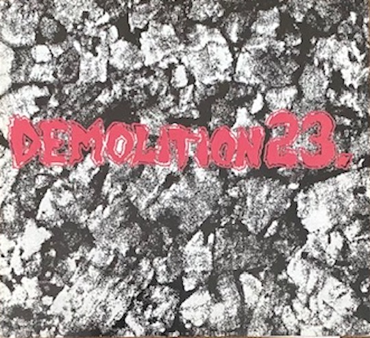 Demolition 23. – Demolition 23.