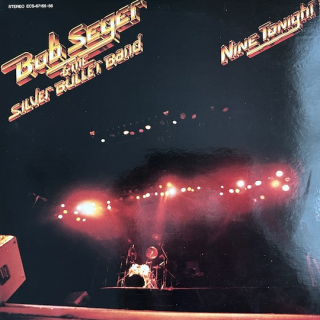 Bob Seger & The Silver Bullet Band ‎– Nine Tonight
